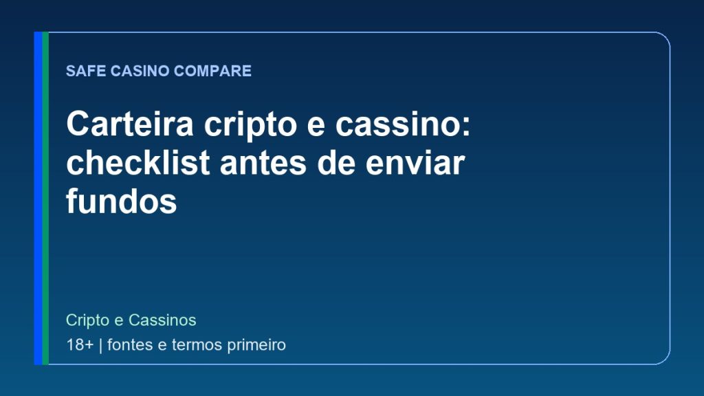 Carteira cripto e cassino: checklist antes de enviar fundos