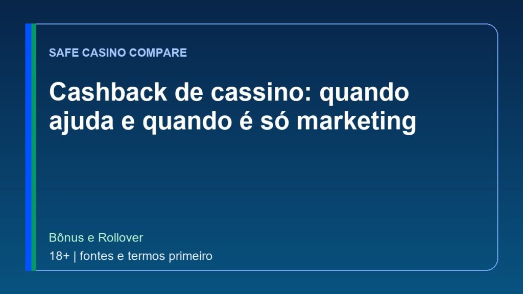 Cashback de cassino: quando ajuda e quando é só marketing