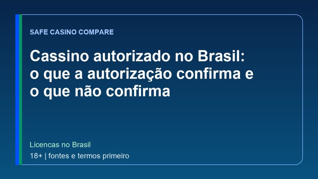 Cassino autorizado no Brasil: o que a autorização confirma e o que não confirma