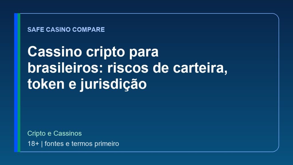 Cassino cripto para brasileiros: riscos de carteira, token e jurisdição