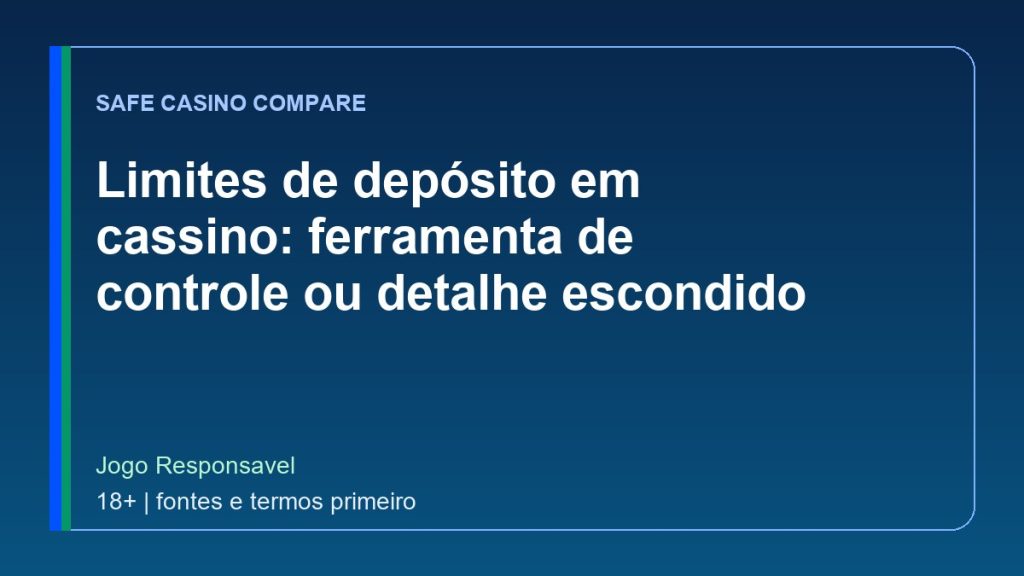 Limites de depósito em cassino: ferramenta de controle ou detalhe escondido