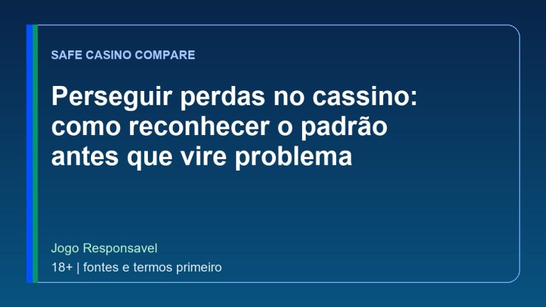 Perseguir perdas no cassino: como reconhecer o padrão antes que vire problema