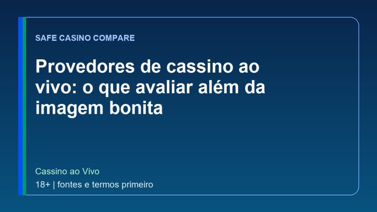 Provedores de cassino ao vivo: o que avaliar além da imagem bonita