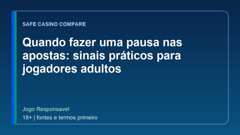Quando fazer uma pausa nas apostas: sinais práticos para jogadores adultos