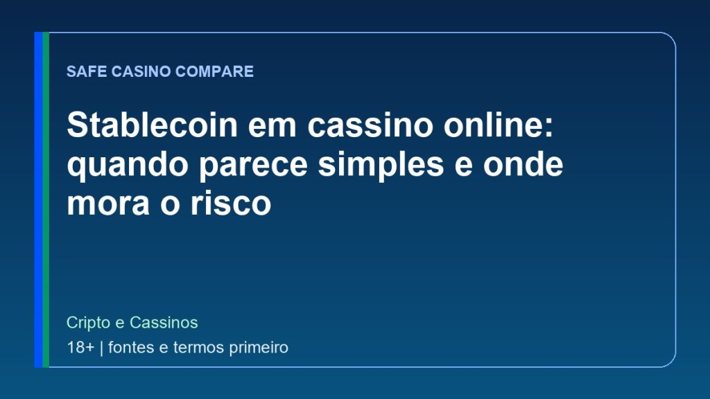 Stablecoin em cassino online: quando parece simples e onde mora o risco