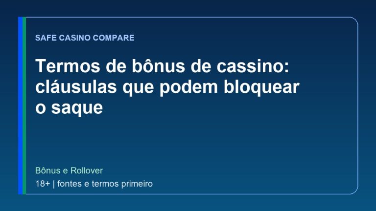 Termos de bônus de cassino: cláusulas que podem bloquear o saque